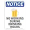 Signmission OSHA Notice, 7" Height, No Working During Sign With Symbol, 7" X 5", Portrait OS-NS-D-57-V-15046 - alternate 1